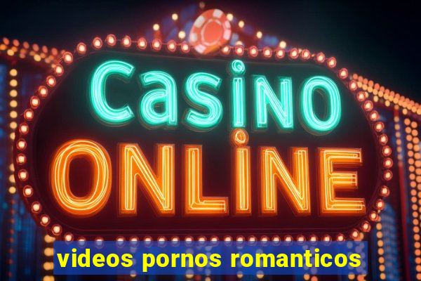 videos pornos romanticos